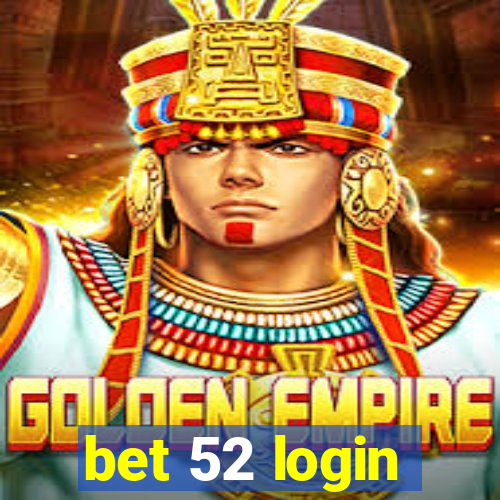 bet 52 login